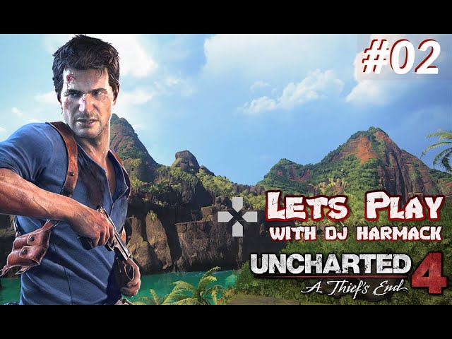 Let's Play With DJ Harmack - Uncharted 4: A Thief's End (PS4) - Part 2