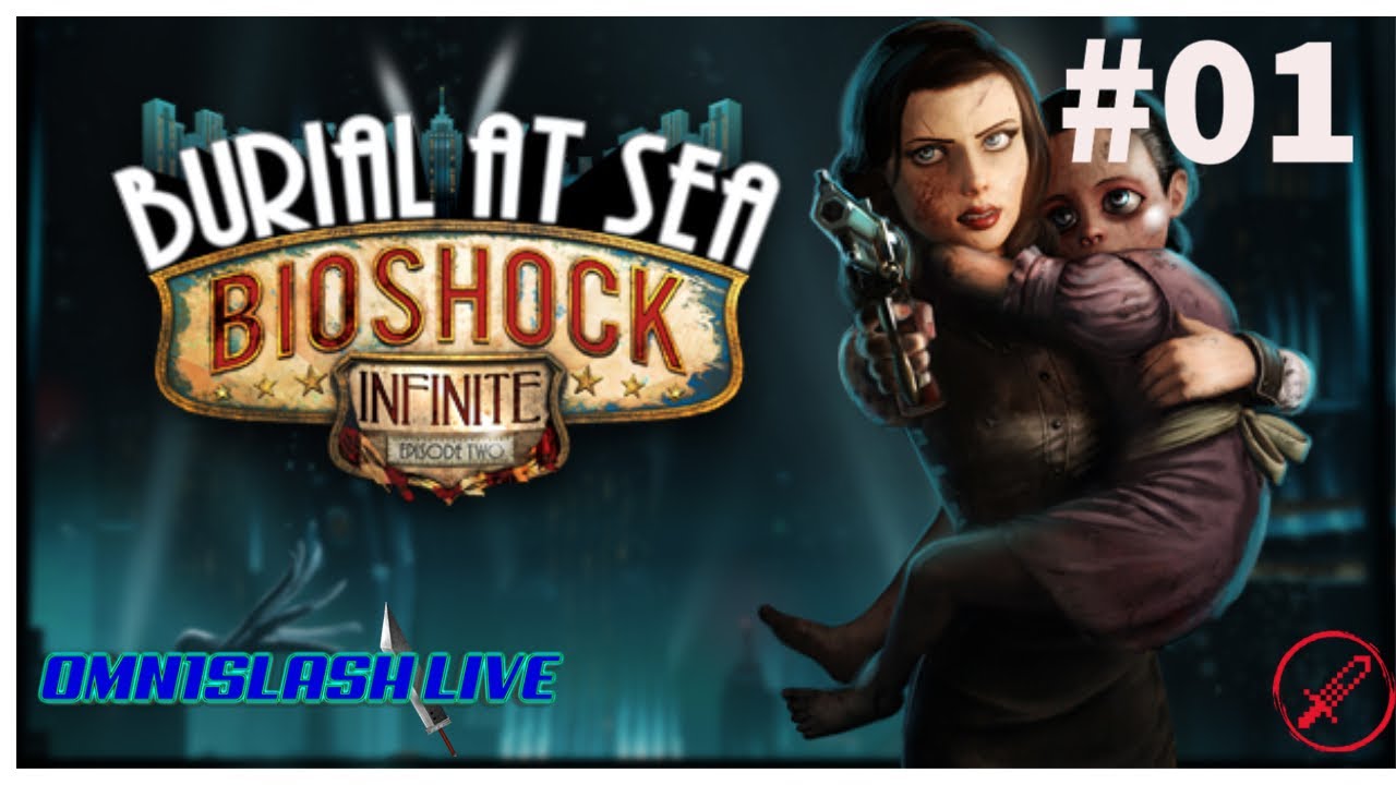 BioShock: Burial at Sea Episode 1 DLC (PS4) | Omn1Slash Live