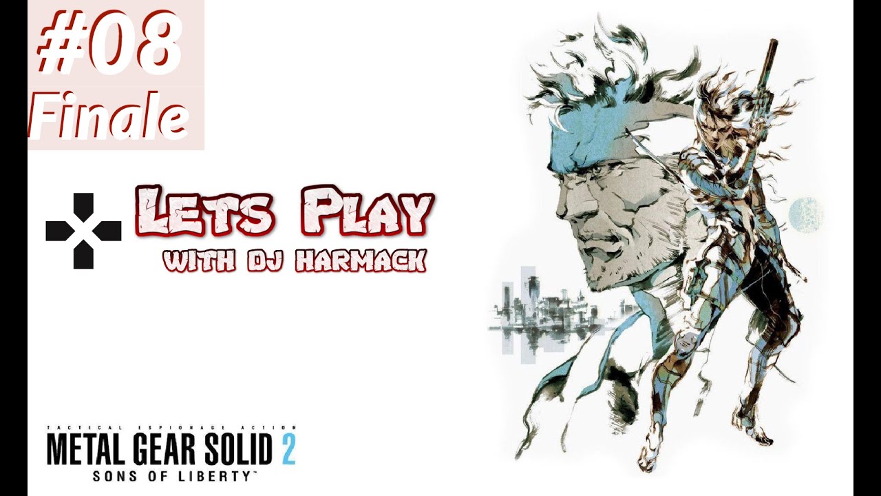Let's Play With DJ Harmack - Metal Gear Solid 2 - Part 8 Finale
