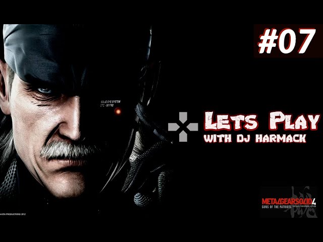 Let's Play With DJ Harmack - Metal Gear Solid 4 - Part 7
