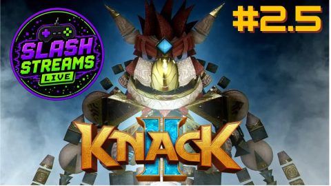 Slash's Backlog: Knack 2 (PS4) - Part 2.5